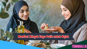 Manfaat Minyak Kayu Putih untuk Wajah