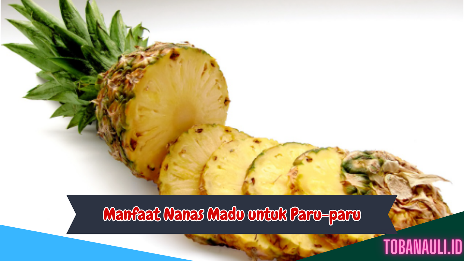 Manfaat Nanas Madu untuk Paru-Paru