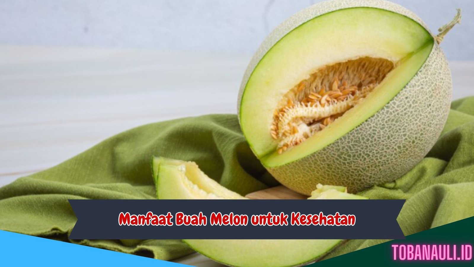 Manfaat Buah Melon untuk Kesehatan