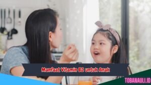 Manfaat Vitamin B2 untuk Anak