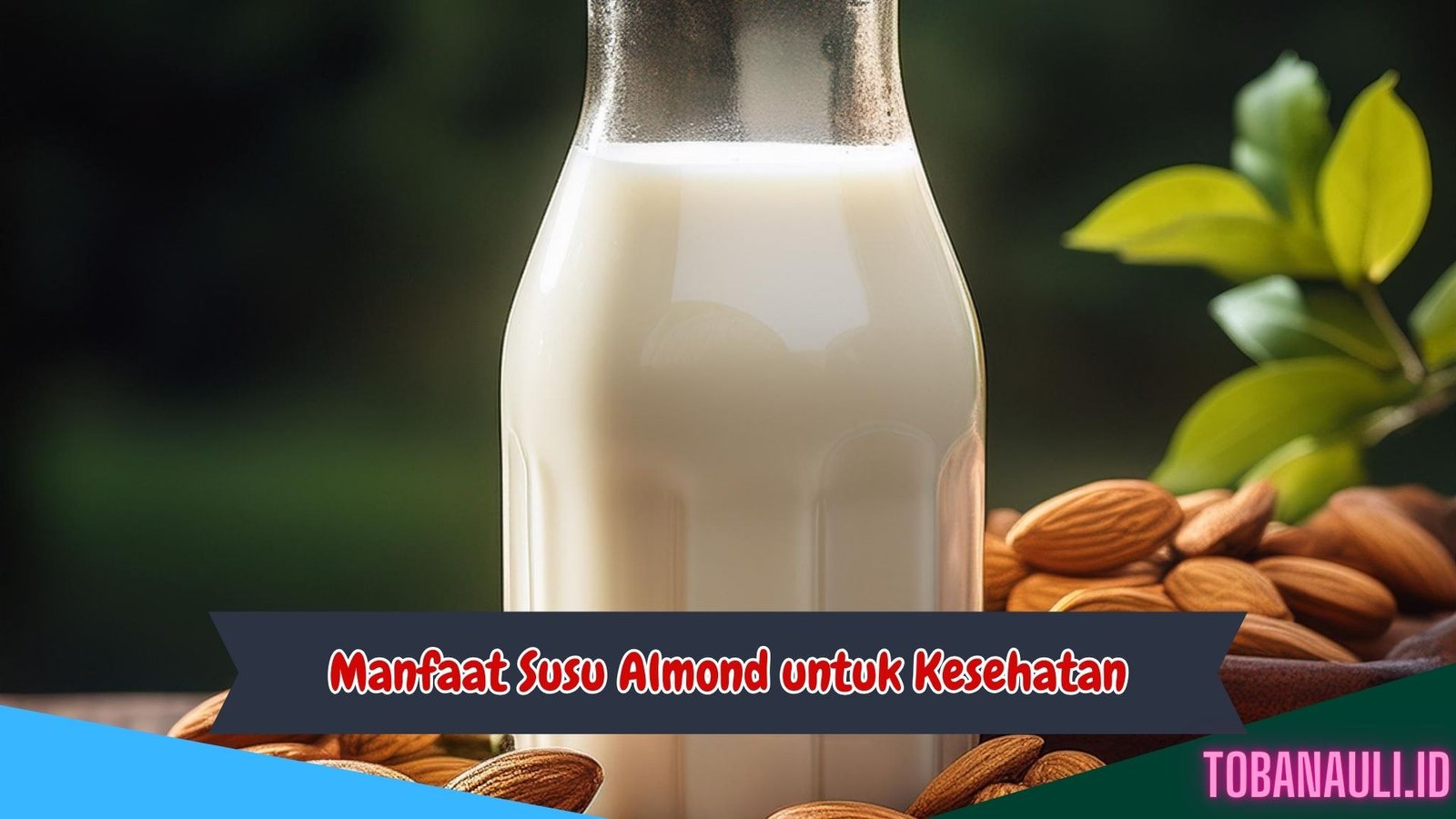 Manfaat Susu Almond untuk Kesehatan